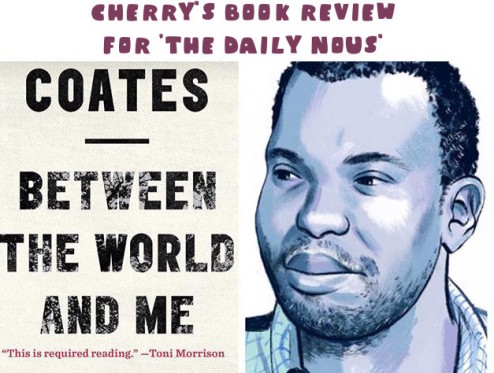 book review of Ta-nehisi Coatesbetween the world and me